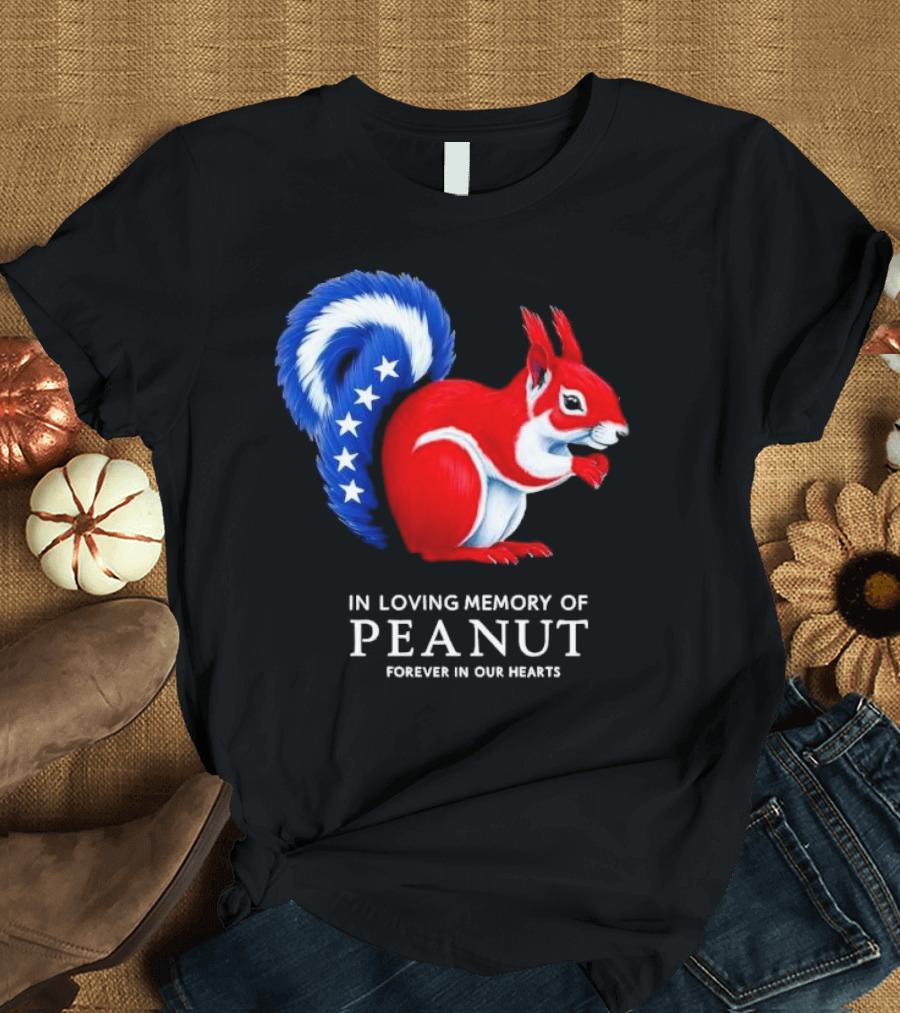 In Loving Memory of Peanut Squirrel Forever in Our Hearts T-Shirt