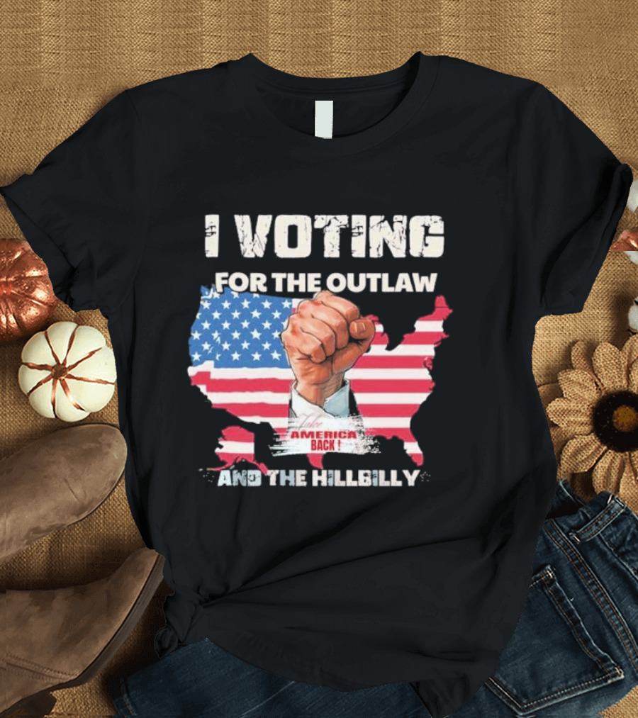 Trump 2024 I Voting For The Outlaw America Back And The Hillbilly Fist Flag Map T-Shirt