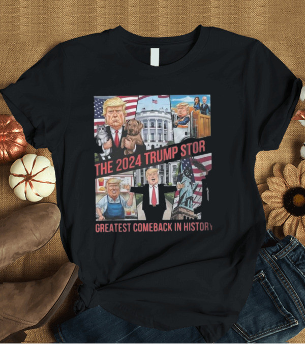 T-Shirt: The 2024 Trump Story Greatest Comeback In History With Flag White House and Statues T-Shirt The 2024 Trump Story Greatest Comeback In History With Flag White House and Statues T-Shirt