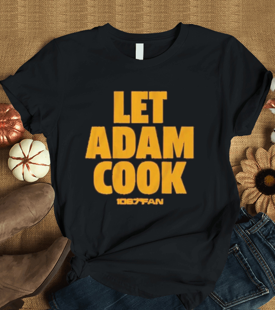 Let Adam Cook 106.7 The Fan Washington Commanders T-Shirt
