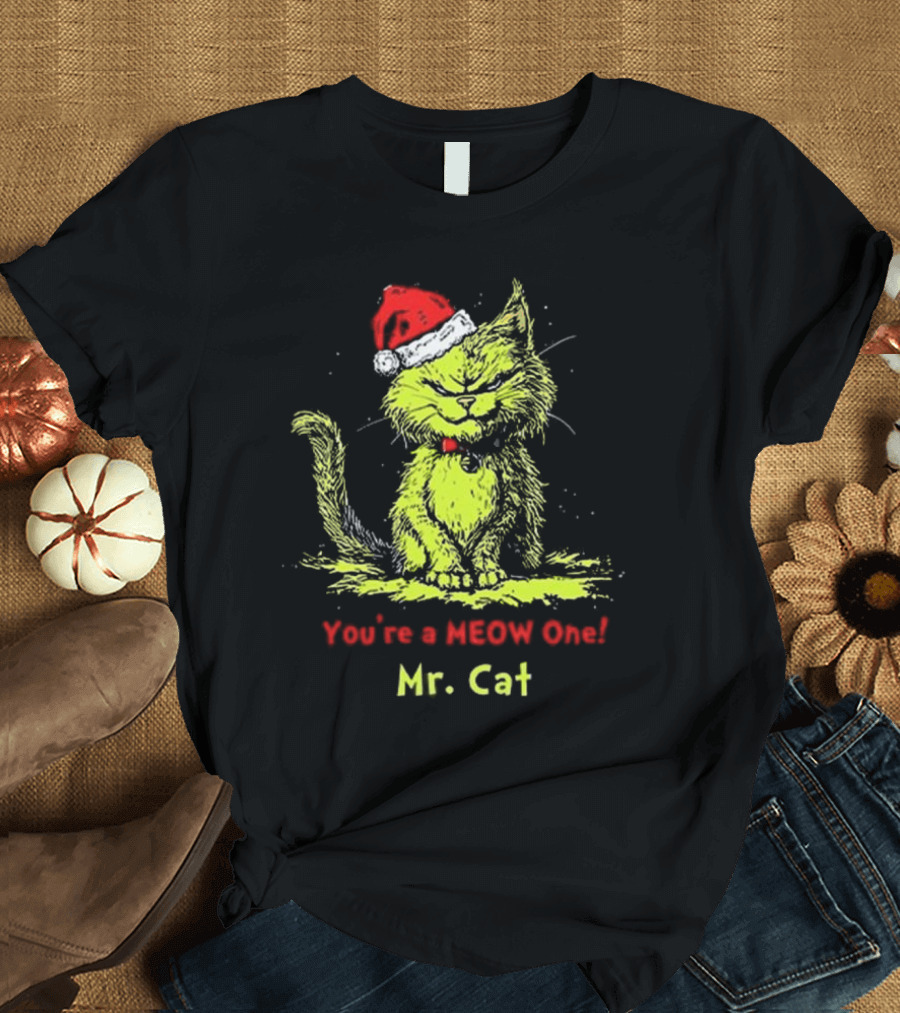 You're A Meow One Mr Cat Grinch Christmas T-Shirt