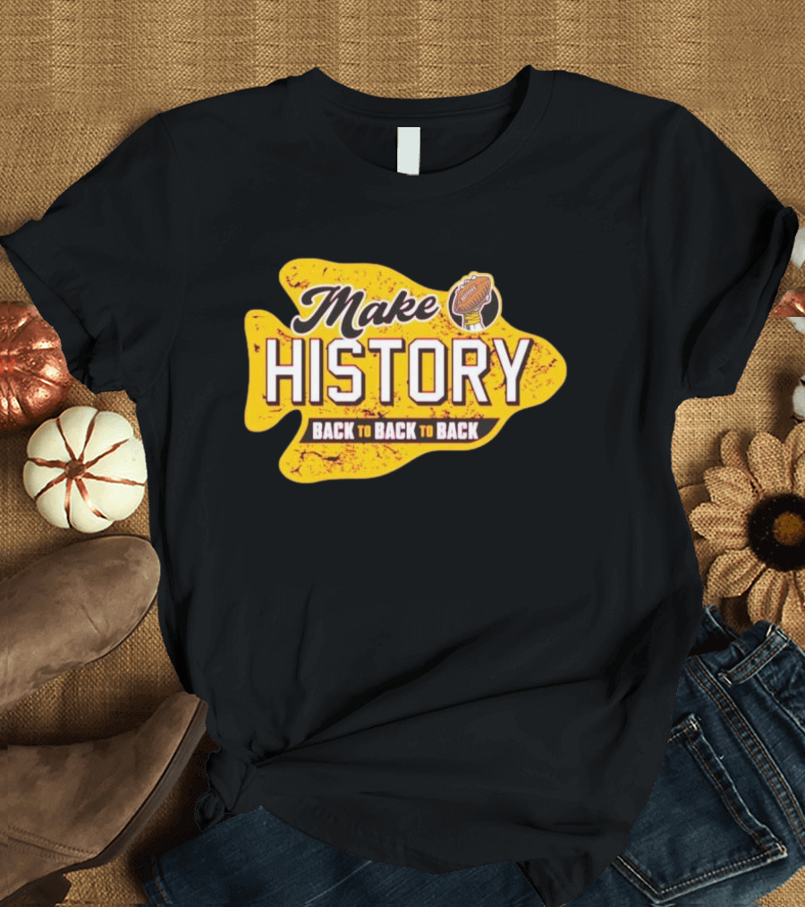 Kansas City Chiefs Make History Back to Back to Back Football Victory T-Shirt