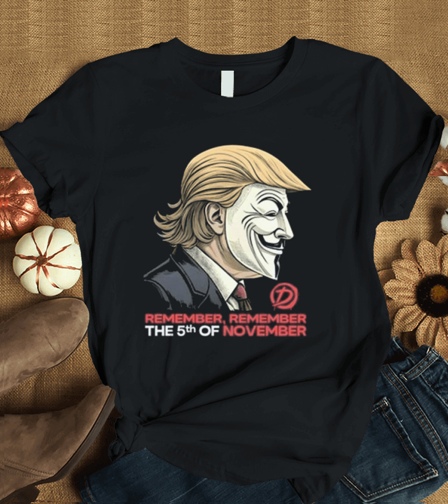 Trump Guy Fawkes Mask Remember Remember the 5th of November T-Shirt