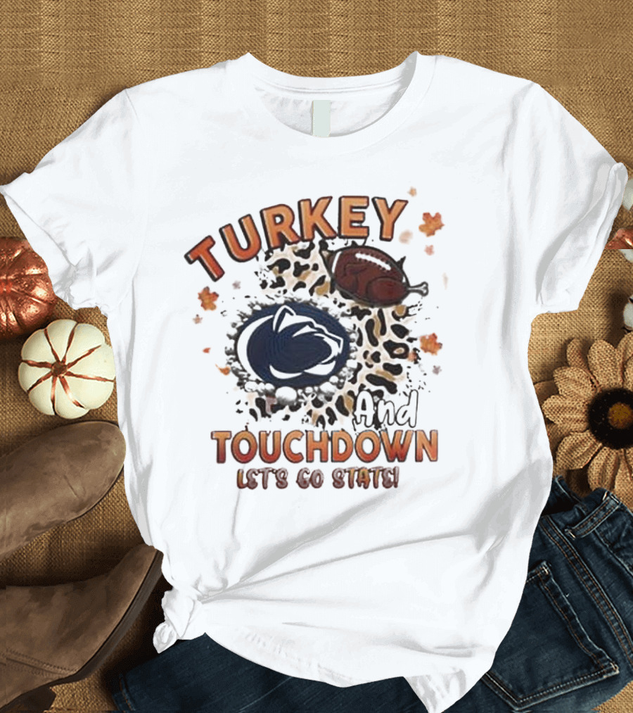 Turkey Touchdown Let's Go State Penn State Nittany Lions T-Shirt