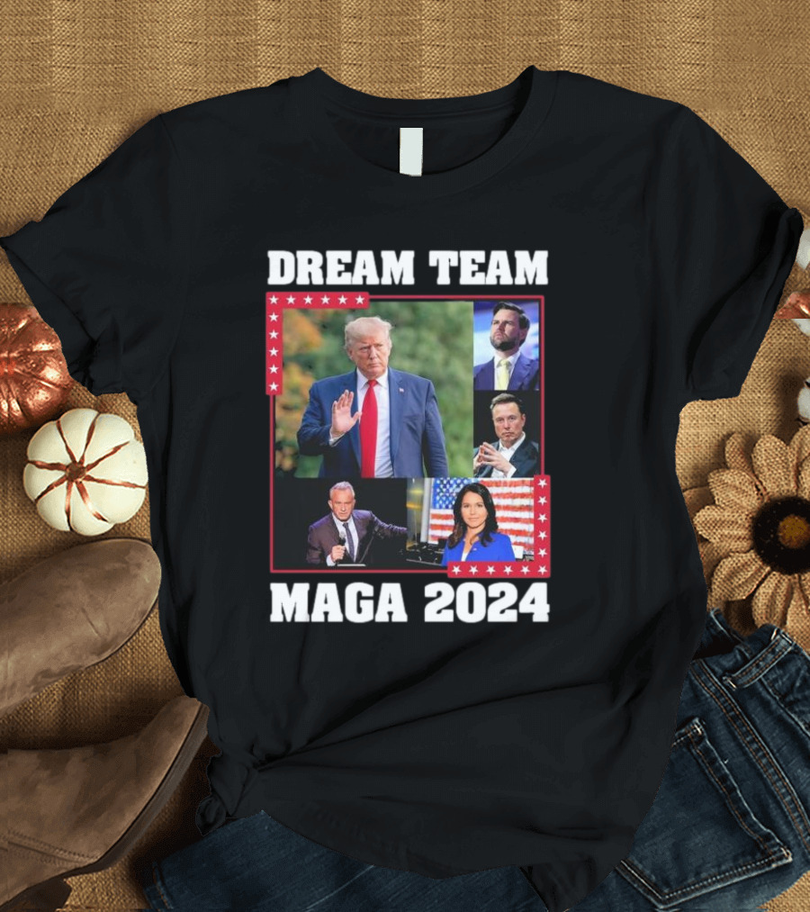 Dream Team MAGA 2024 Trump Vance RFK Elon Tulsi Gabbard T-Shirt