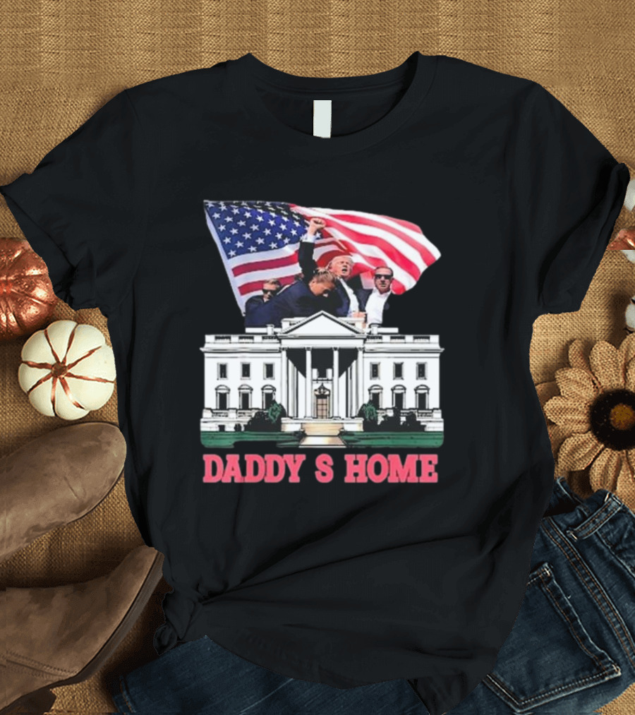 Daddy's Home Trump American Flag White House T-Shirt