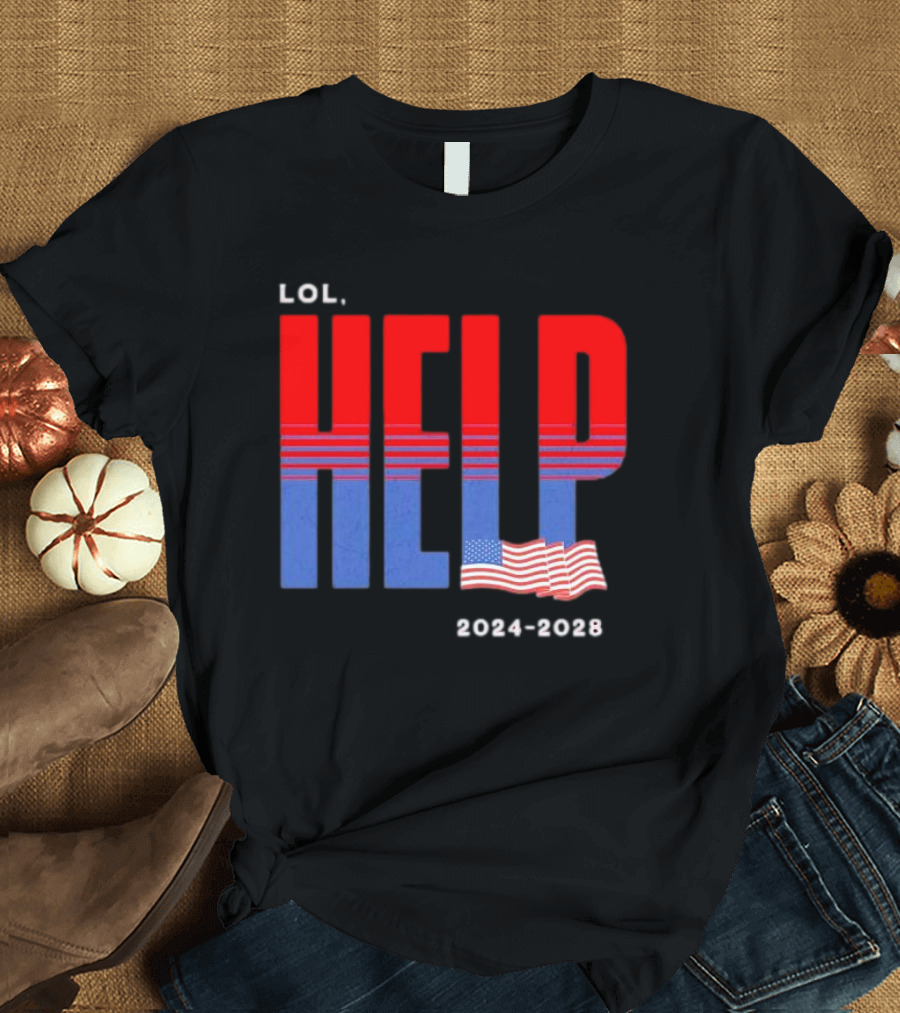 LOL Help US Election 2024 2028 American Flag T-Shirt