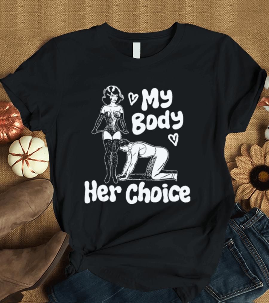 My Body Her Choice Retro Pinup Style Women's Dominance T-Shirt