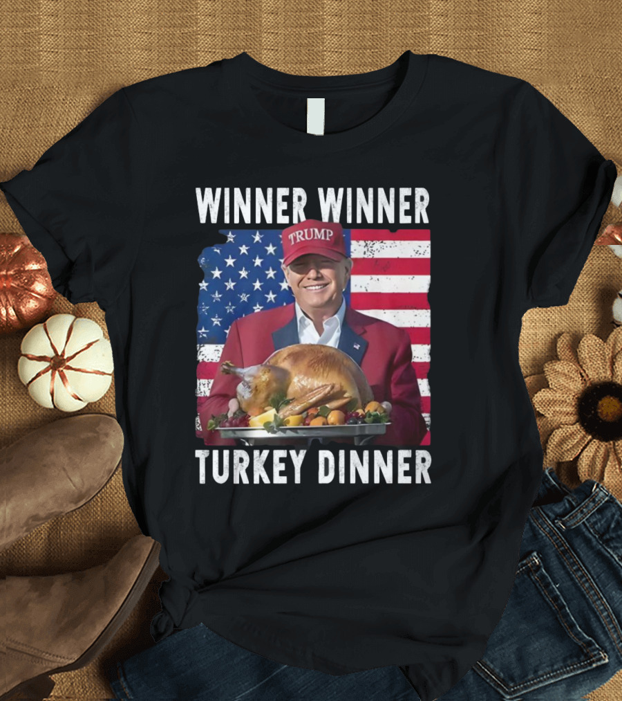 Winner Winner Trump Turkey Dinner Thanksgiving with Flag Background T-Shirt