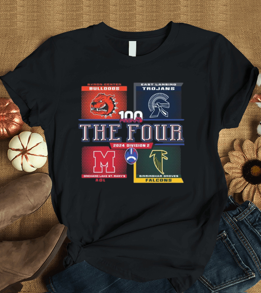 MHSAA The Four 100 Byron Center Bulldogs East Lansing Trojans Orchard Lake St. Mary's Birmingham Groves Falcons 2024 Division 2 T-Shirt