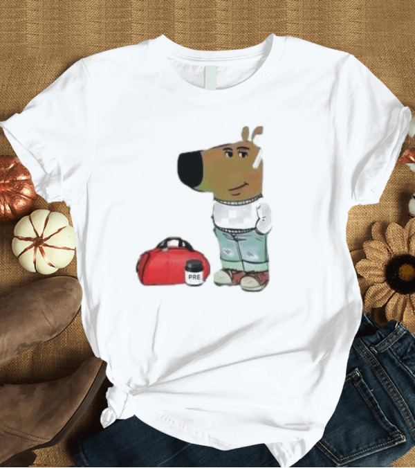 T-Shirt: Chill Guy Dog with Gym Bag and Pre-workout Supplement T-Shirt Chill Guy Dog with Gym Bag and Pre-workout Supplement T-Shirt