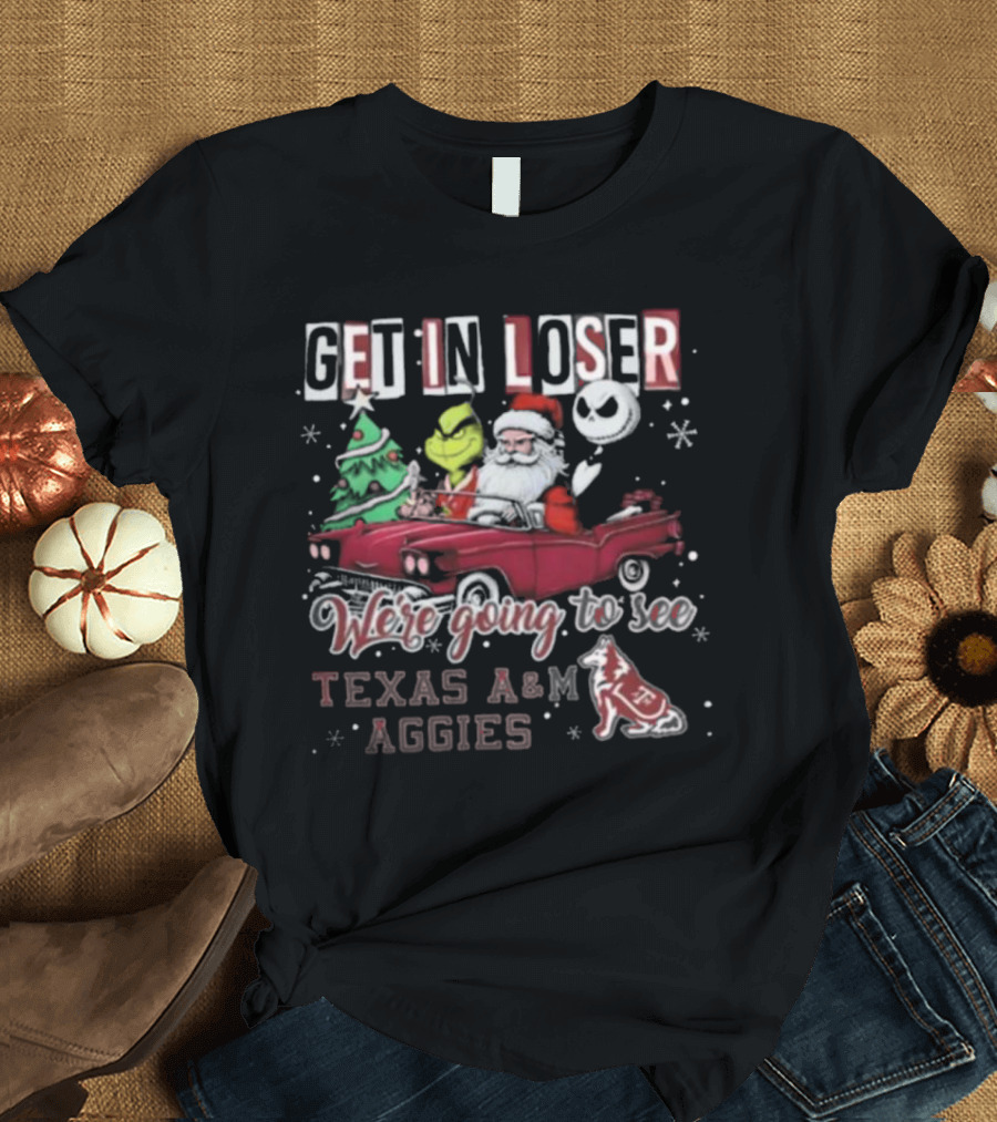 Get In Loser Santa Grinch Jack Skellington Driving Car Going To See Texas A&M Aggies Christmas T-Shirt