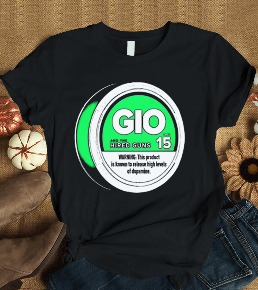 GIO and the Hired Guns Lip Pillow Puck 15 Upper Deckies Warning Release High Levels of Dopamine T-Shirt