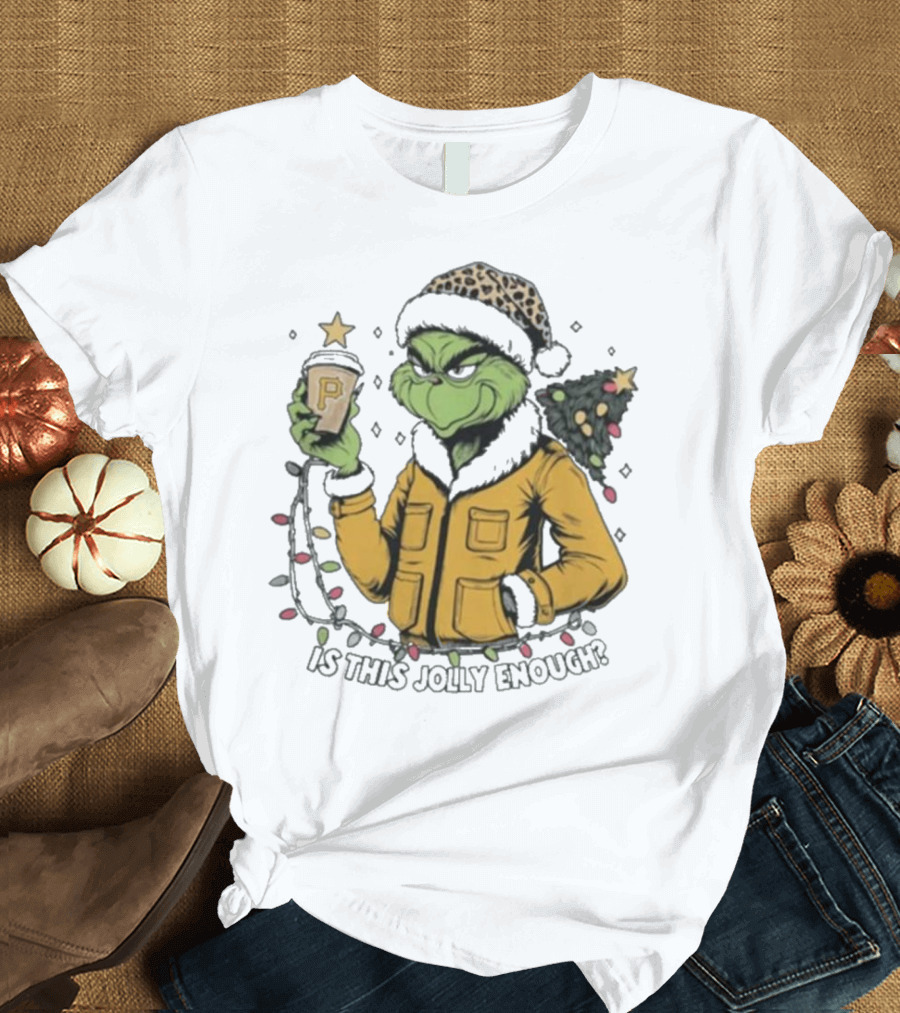 Pittsburgh Pirates Grinch Christmas Is This Jolly Enough Holiday T-Shirt
