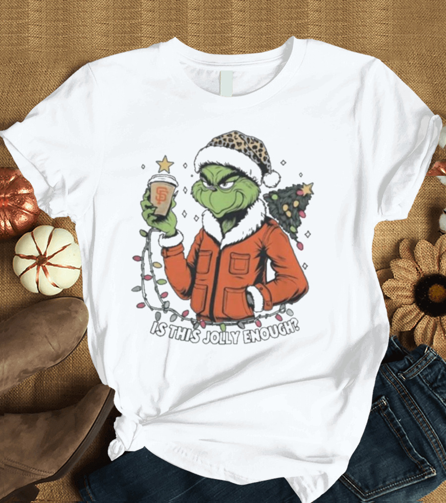 San Francisco Giants Grinch Is This Jolly Enough Merry Christmas T-Shirt