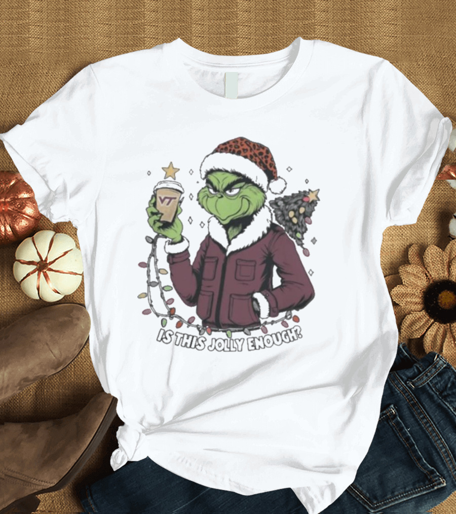 Virginia Tech Hokies Santa Grinch Is This Jolly Enough Merry Christmas T-Shirt