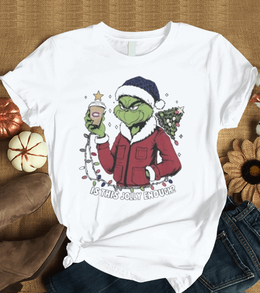 Montreal Canadiens Grinch Santa Is This Jolly Enough Merry Christmas T-Shirt