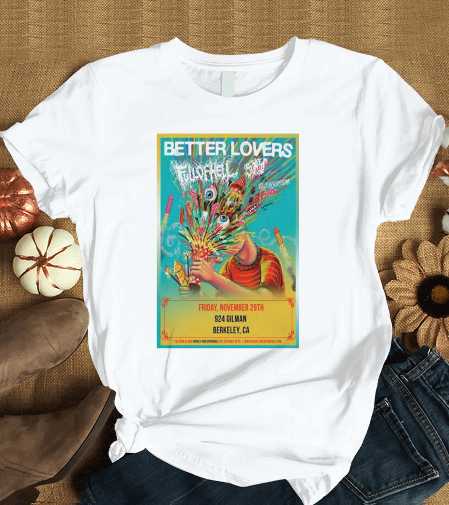 Better Lovers Featuring Full of Hell and End Berkeley CA 924 Gilman November 29th T-Shirt