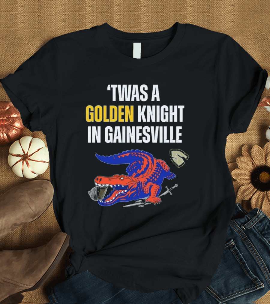 Twas A Golden Knight In Gainesville Florida Beats UCF Victory T-Shirt