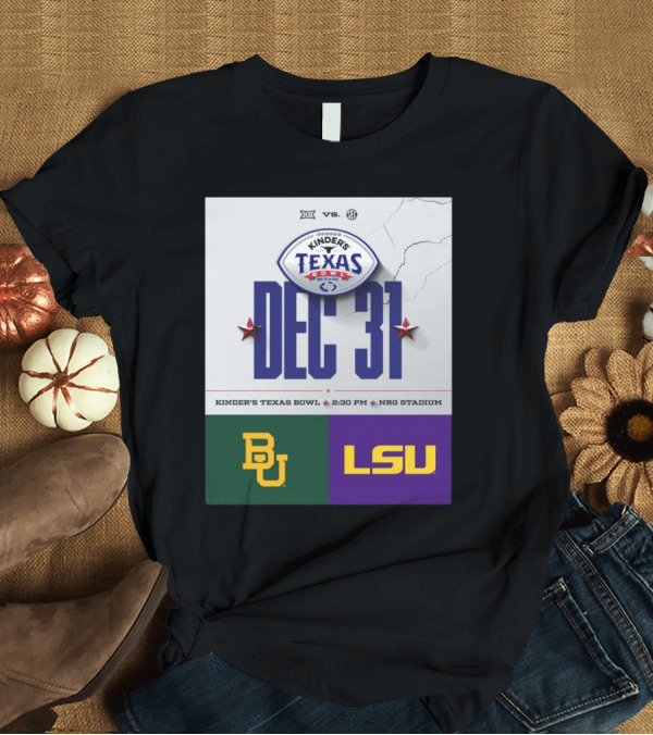 T-Shirt: Kinder’s Texas Bowl Baylor Bears Vs LSU Tigers Big 12 Vs SEC Dec 31 NRG Stadium T-Shirt Kinder’s Texas Bowl Baylor Bears Vs LSU Tigers Big 12 Vs SEC Dec 31 NRG Stadium T-Shirt