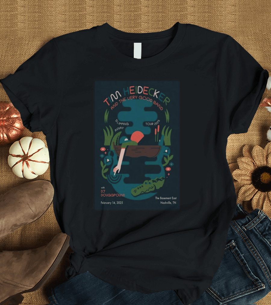Tim Heidecker and The Very Good Band Slipping Away Tour 2025 February 14 with DJ Douggpound The Basement East Nashville TN T-Shirt