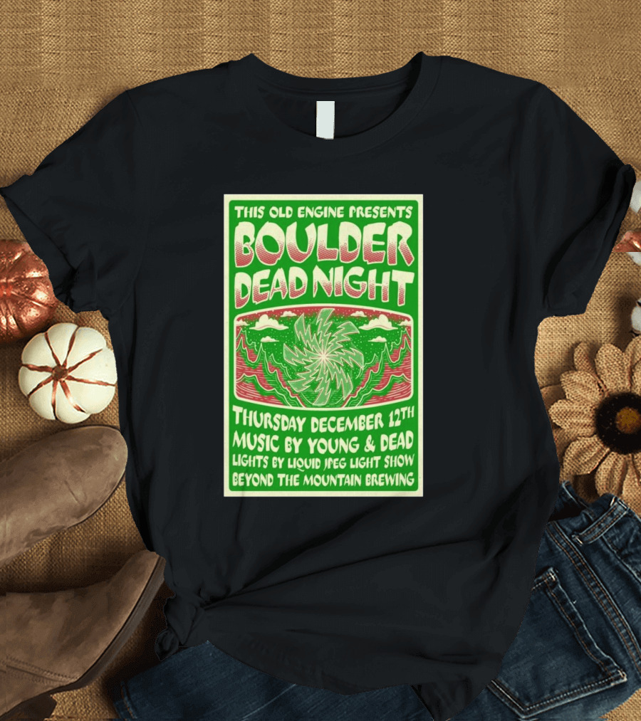 This Old Engine Presents Boulder Dead Night December 12th Music by Young and Dead Beyond the Mountain Brewing T-Shirt