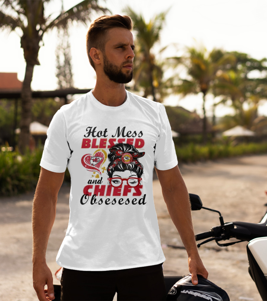 Hot Mess Blessed Chiefs Obsessed Kansas City T-Shirt