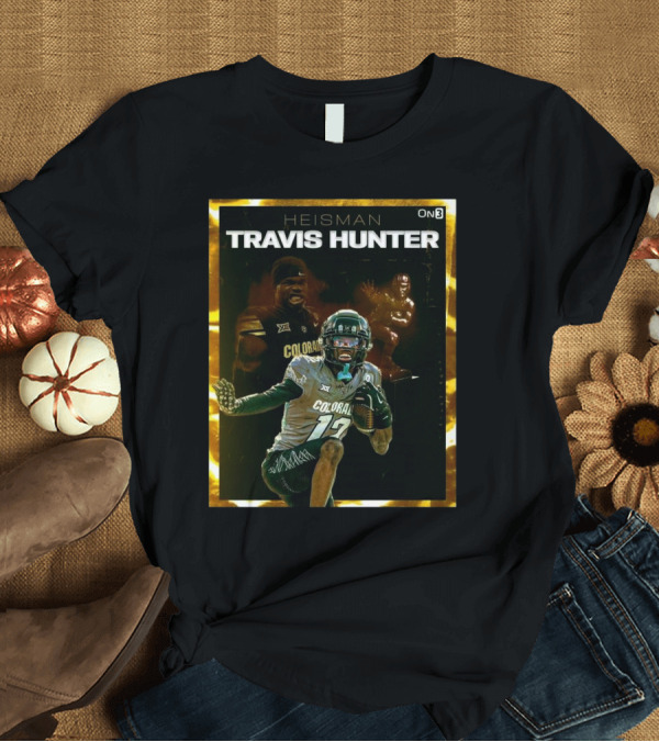 T-Shirt: Heisman Travis Hunter On3 Colorado Football T-Shirt Heisman Travis Hunter On3 Colorado Football T-Shirt