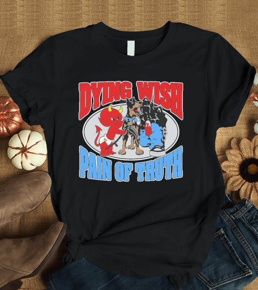 Dying Wish Pain of Truth Devil and Dog Confrontation T-Shirt