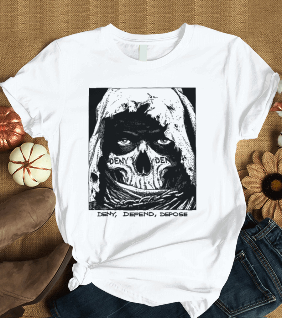 Deny Defend Depose Skull T-Shirt