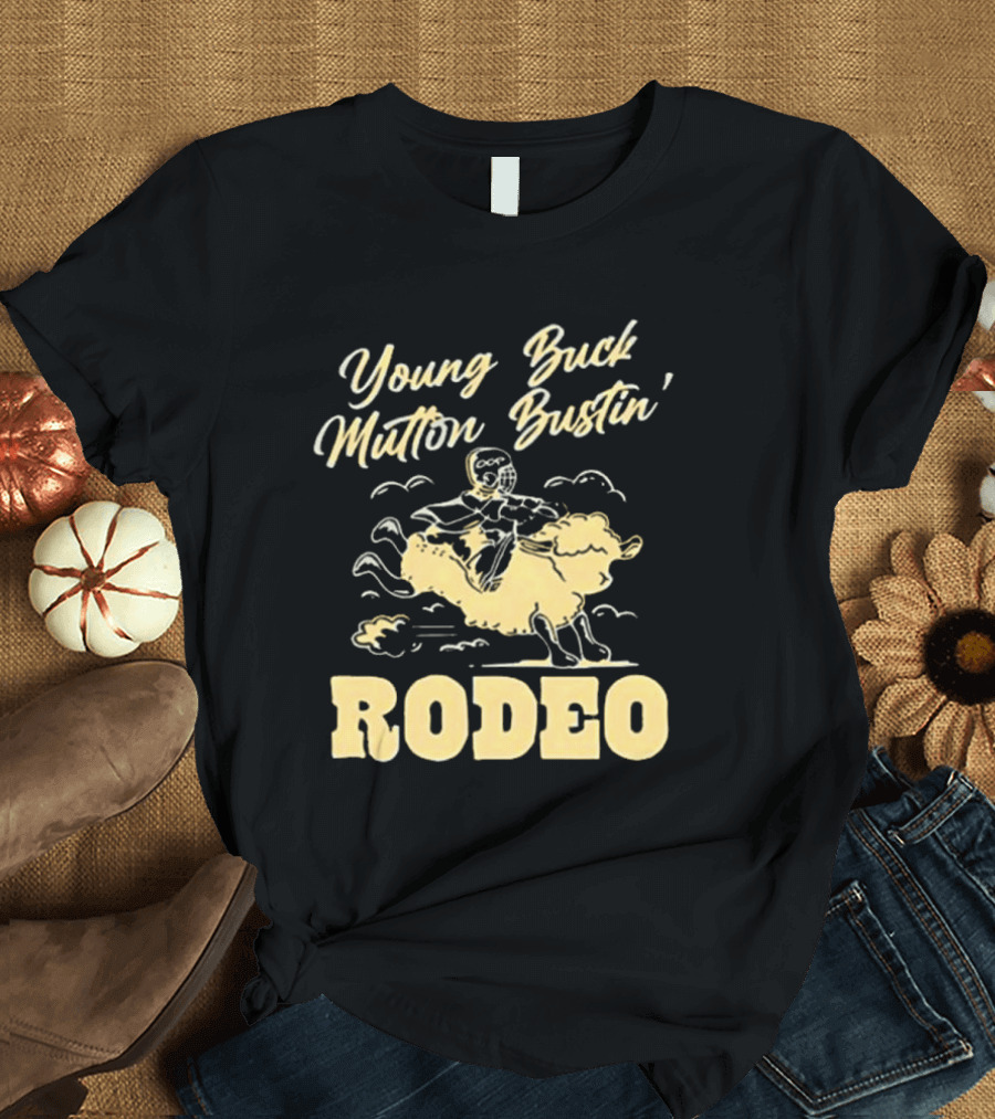 Young Buck Mutton Bustin' Rodeo Sheep Riding Fun T-Shirt