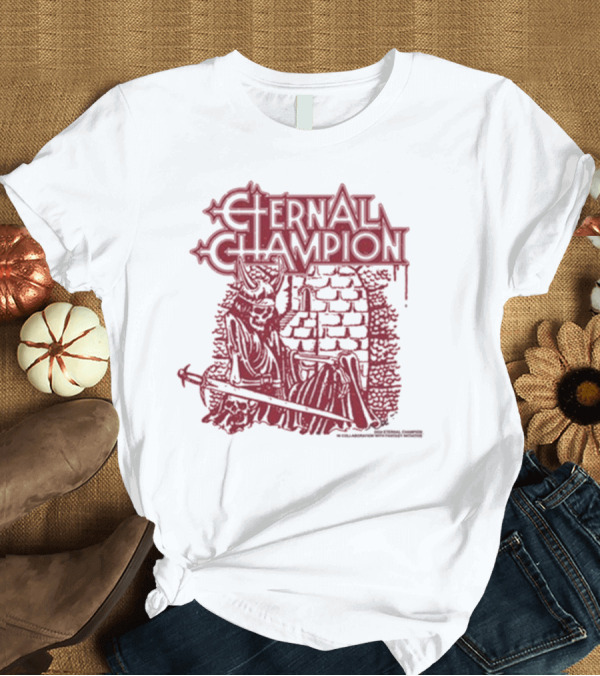 T-Shirt: Eternal Champion Blood Has Dried On The Blade Of My Sword T-Shirt Eternal Champion Blood Has Dried On The Blade Of My Sword T-Shirt