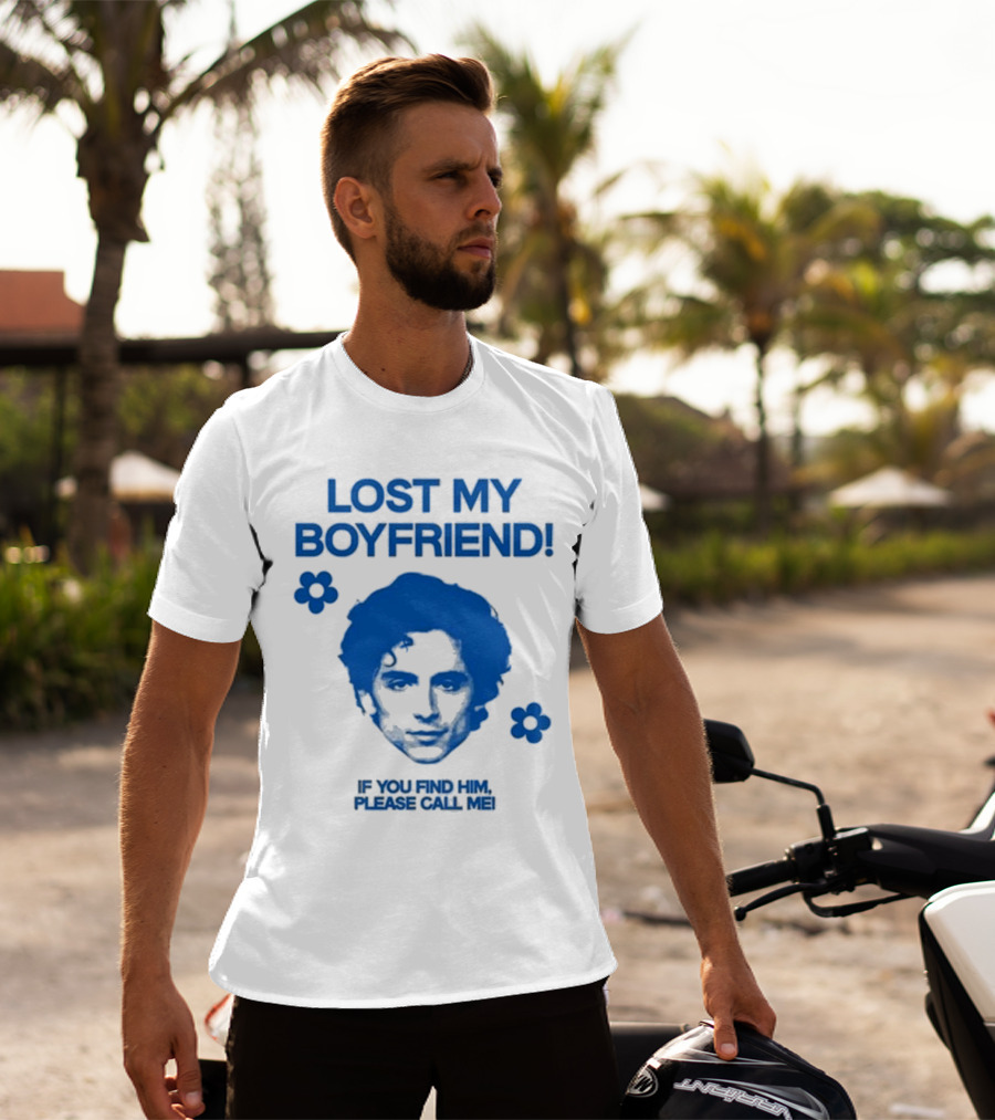 Lost My Boyfriend If You Find Him Please Call Me Timothée Chalamet Face With Flowers T-Shirt