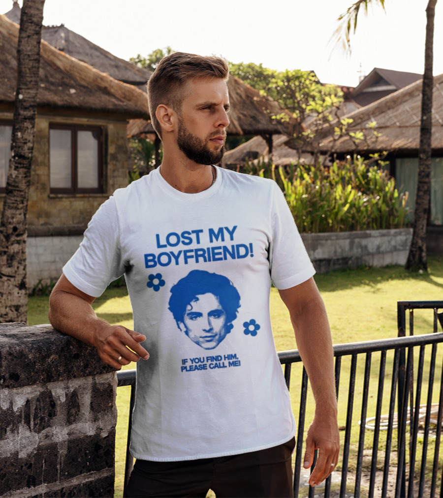 Lost My Boyfriend If You Find Him Please Call Me Timothée Chalamet Face With Flowers T-Shirt