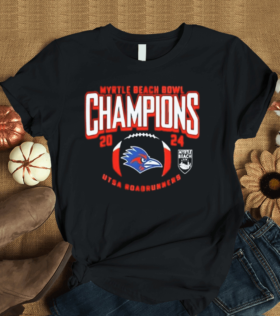 Myrtle Beach Bowl Champions 2024 UTSA Roadrunners Football Victory T-Shirt
