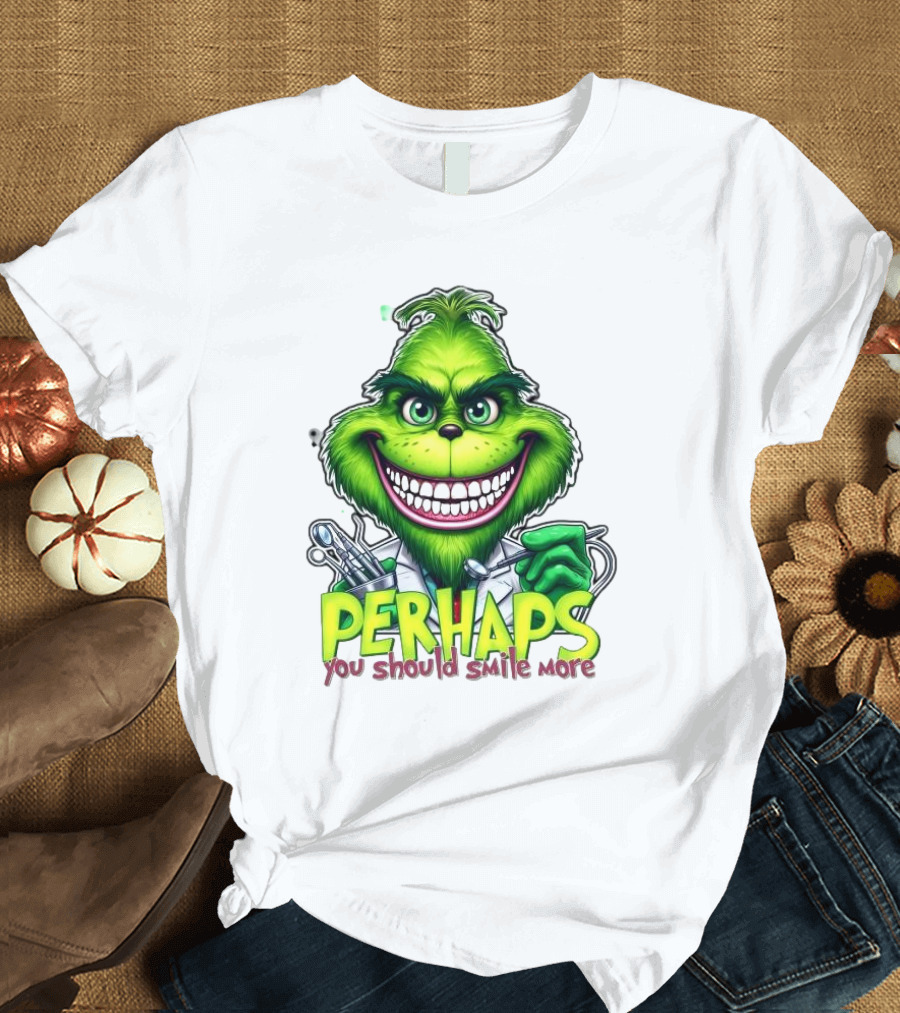 The Grinch Perhaps You Should Smile More Merry Christmas T-Shirt