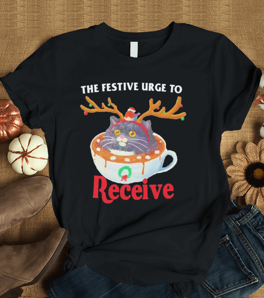 The Festive Urge to Receive Cat in Reindeer Ears in Holiday Cup T-Shirt