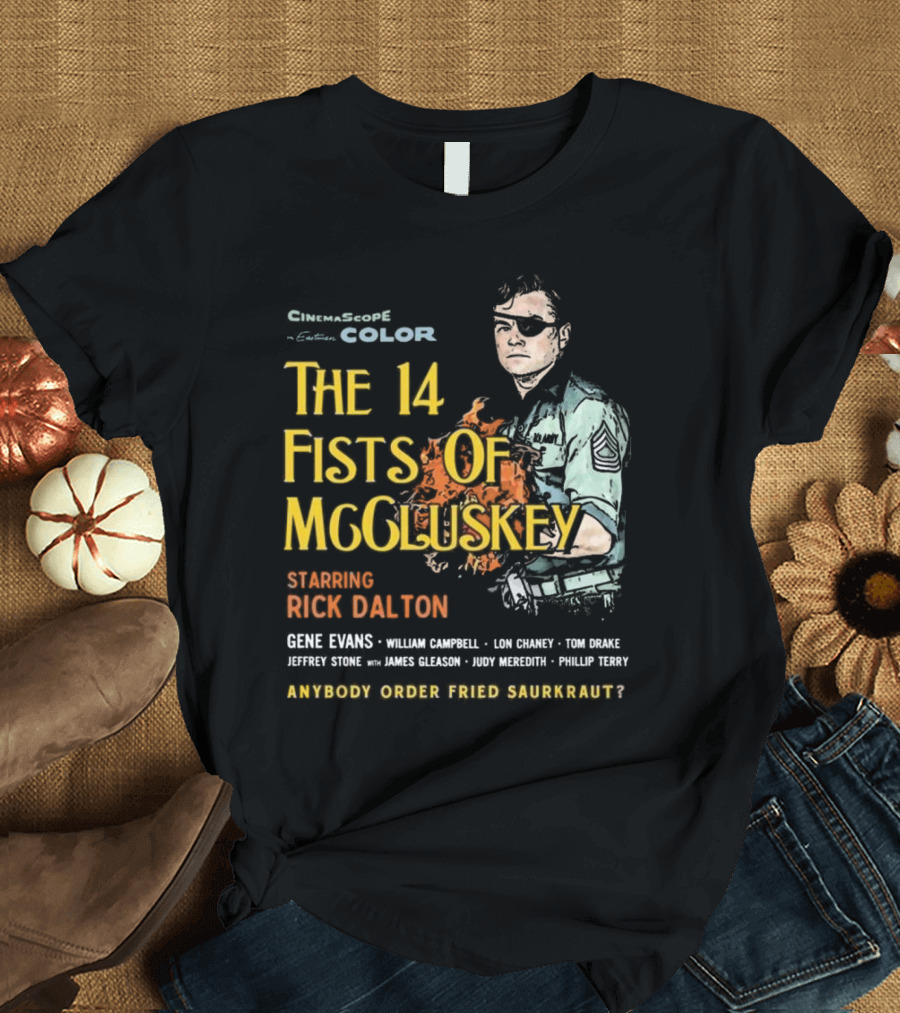CinemaScope Color The 14 Fists of McCluskey Starring Rick Dalton Anybody Order Fried Sauerkraut? T-Shirt