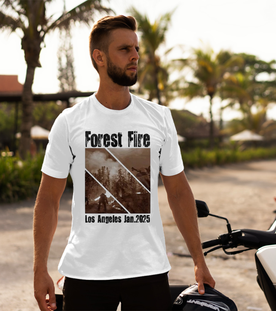 Forest Fire Los Angeles Jan 2025 T-Shirt