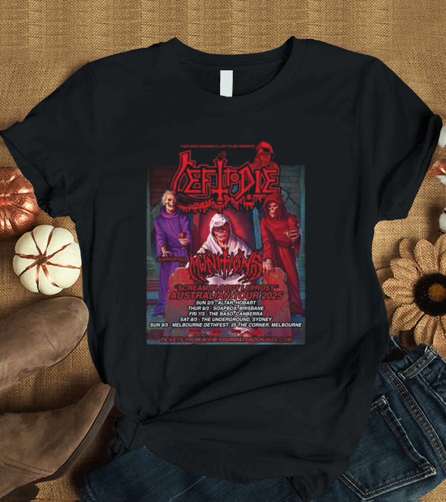 Your Mate Bookings Australian Tour 2025 Left To Die Scream Bloody Leprosy with Munitions T-Shirt