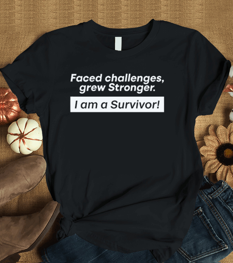 Faced Challenges Grew Stronger I Am A Survivor Stichting Prinses Wilhelmina Fonds T-Shirt