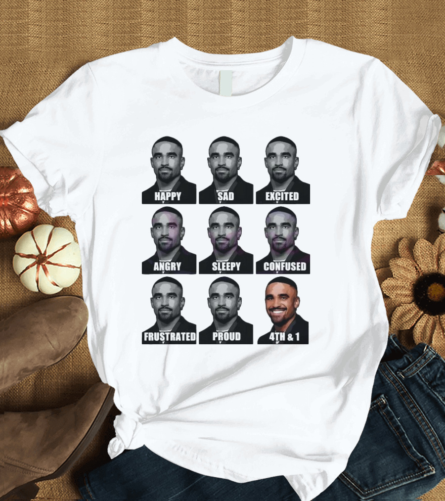 Many Faces of Jalen Hurts Happy Sad Excited Angry Sleepy Confused Frustrated Proud Funny Philadelphia Eagles 4th and 1 T-Shirt