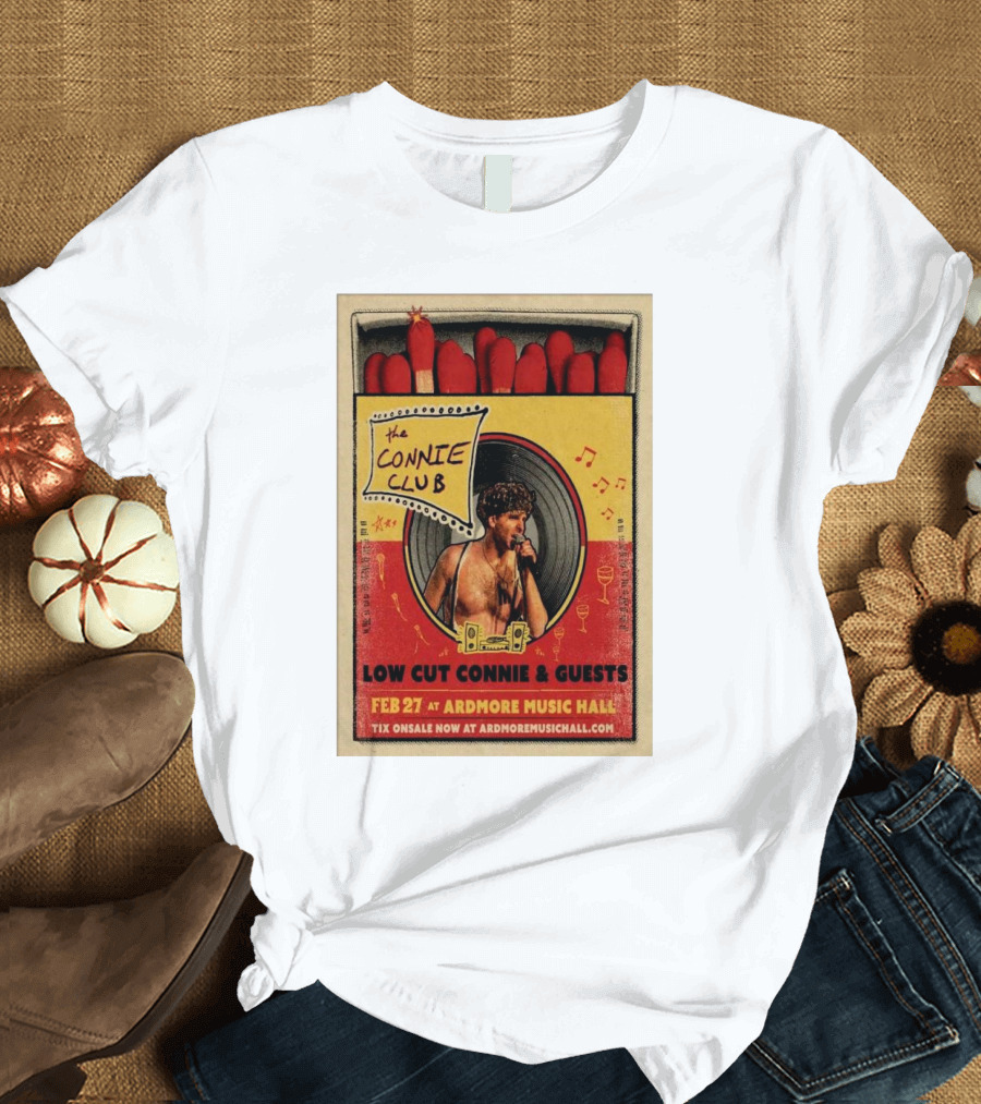 Low Cut Connie The Connie Club Guests Feb 27 Ardmore Music Hall PA T-Shirt