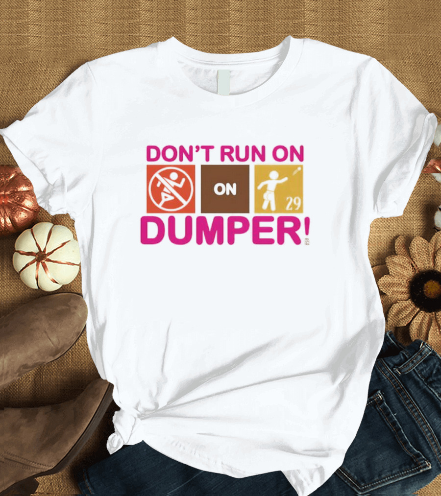 Don't Run on Dumper Baseball Humor Retro Style T-Shirt