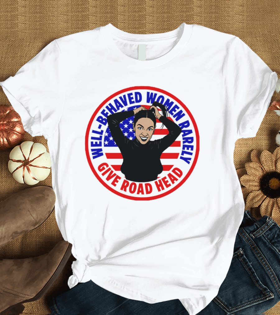 Well-Behaved Women Rarely Give Road Head American Flag Circle T-Shirt