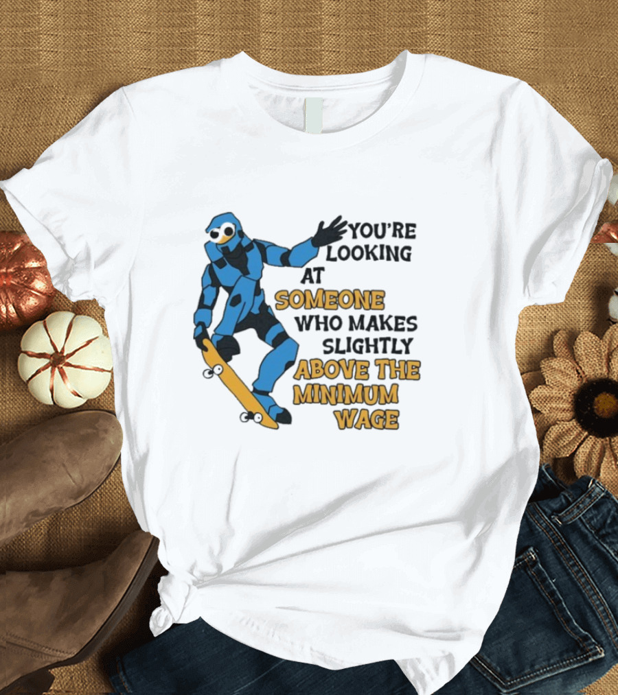 Skating Robot Humor Someone Above the Minimum Wage T-Shirt