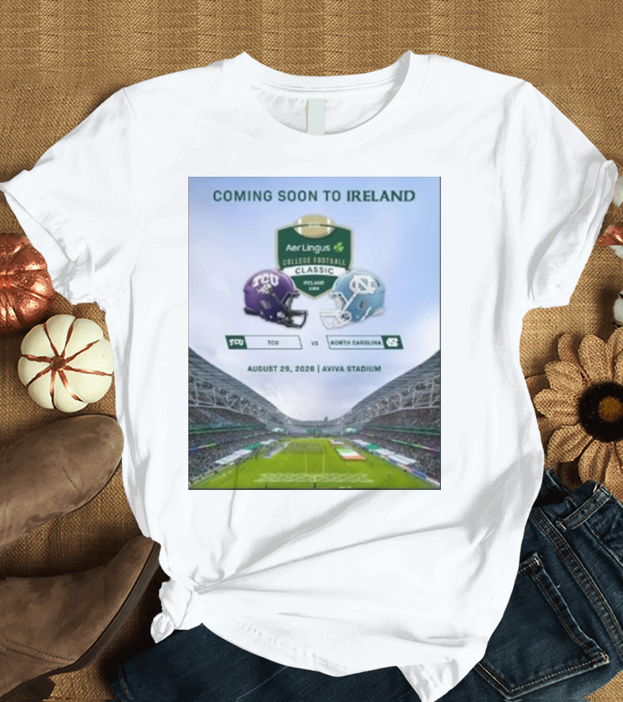 Aer Lingus College Football Classic TCU Horned Frogs vs North Carolina Tar Heels August 29 2026 Aviva Stadium Ireland T-Shirt