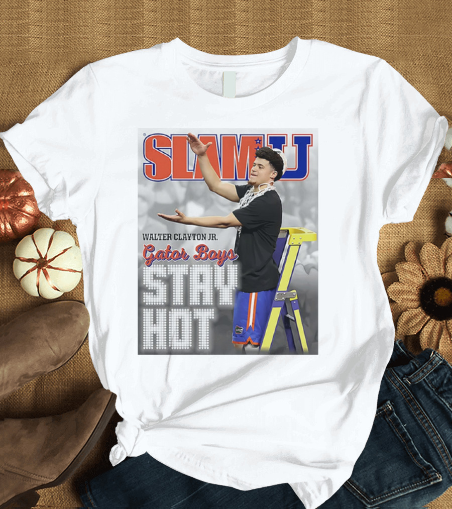 SLAMU Walter Clayton Jr. Gator Boys Stay Hot T-Shirt