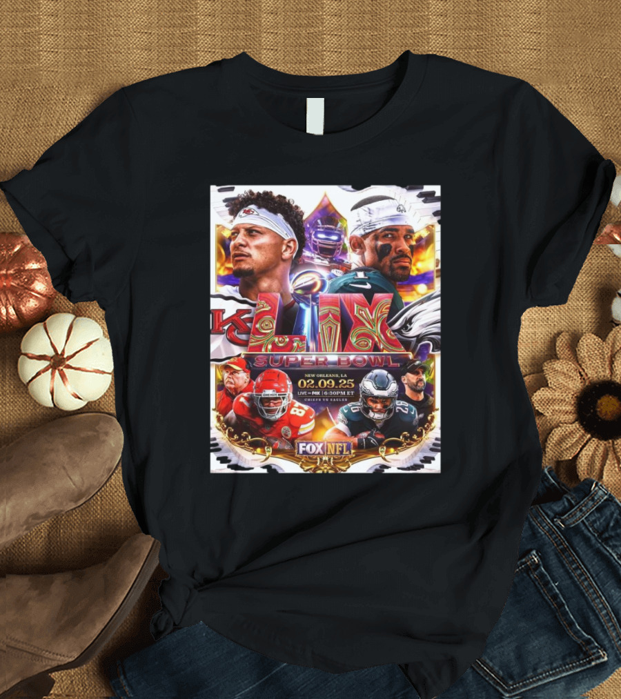 Kansas City Chiefs vs Philadelphia Eagles Super Bowl LIX New Orleans February 9 2025 FOX NFL T-Shirt