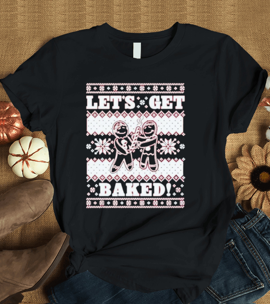 Let's Get Baked Christmas Funny Gingerbread Joint Ugly Sweater Style T-Shirt